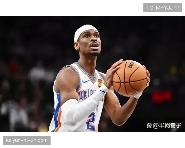 亚历山大罚球数激增17% 美媒热议MVP竞争与吹罚尺度 亚历山大罚球数激增17% 美媒热议MVP竞争与吹罚尺度